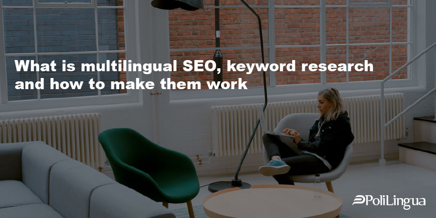 What is multilingual SEO, keyword research and how to make them work
