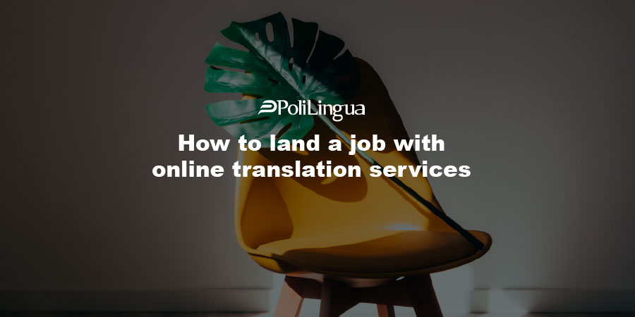 How to land a job with online translation services
