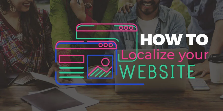 How to Localize Your Site: 11 Practical Tips